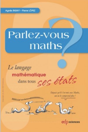 Parlez-vous Maths  Le Language mathématique dans tous ses états